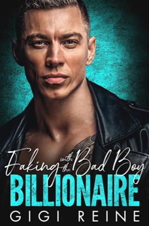 Faking with the Bad Boy Billionaire: Friends to Lovers Secret Baby Romance by GiGi Reine