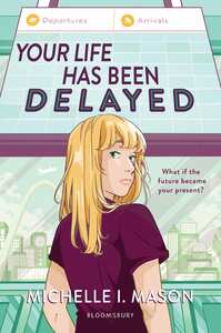 Your Life Has Been Delayed by Michelle I. Mason