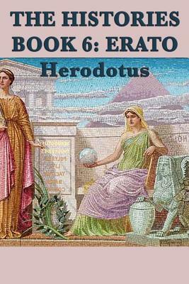 The Histories Book 6: Erato by Herodotus