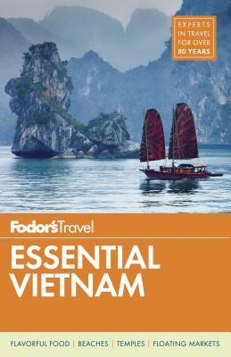 Fodor's Essential Vietnam by Fodor's Travel Guides