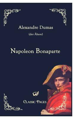 Napoleon Bonaparte by Alexandre Dumas