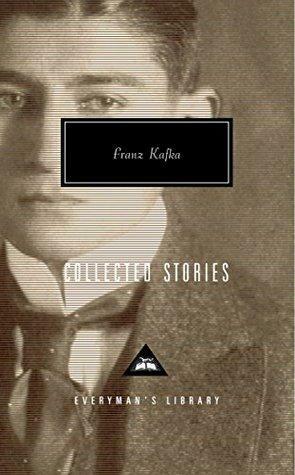 Collected Stories of Franz Kafka: Introduction by Gabriel Josipovici by Franz Kafka
