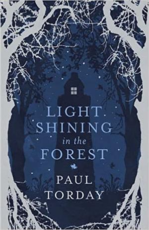 Light Shining In The Forest by Paul Torday