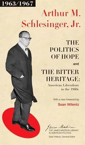 The Politics of Hope by Arthur M. Schlesinger Jr.