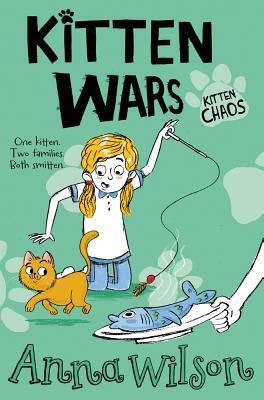 Kitten Wars by Anna Wilson