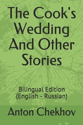 The Cook's Wedding And Other Stories: Bilingual Edition (English - Russian) by Anton Chekhov