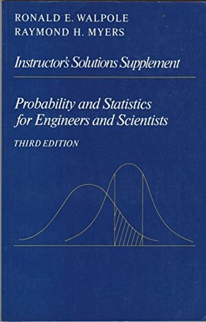Probability And Statistics For Engineers And Scientists by Keying Ye, Ronald E. Walpole, Raymond H. Myers, Sharon L. Myers