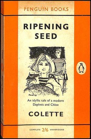 The Ripening Seed by Colette Gauthier-Villars, Colette Gauthier-Villars