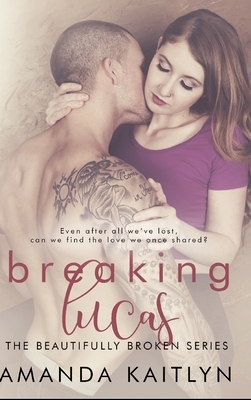 Breaking Lucas by Amanda Kaitlyn