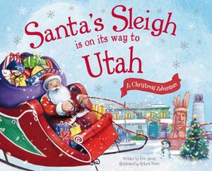 Santa's Sleigh Is on Its Way to Utah: A Christmas Adventure by Eric James