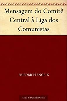 Mensagem do Comitê Central à Liga dos Comunistas by Karl Marx, Friedrich Engels
