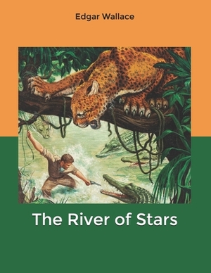 The River of Stars by Edgar Wallace