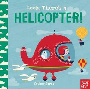 Look, There's a Helicopter! by Esther Aarts