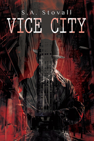 Vice City by S.A. Stovall