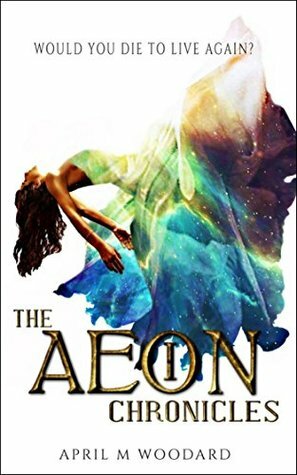 The Aeon Chronicles: (Book 1) A Sci-Fi Fantasy Romance Series by April M. Woodard