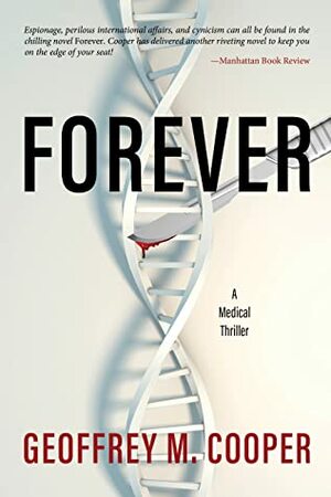 Forever: A Medical Thriller by Geoffrey M. Cooper