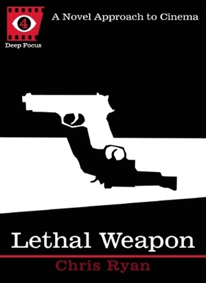 Lethal Weapon by Chris Ryan, Sean Howe