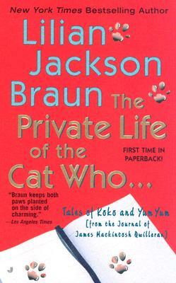 The Private Life of the Cat Who... by Lilian Jackson Braun