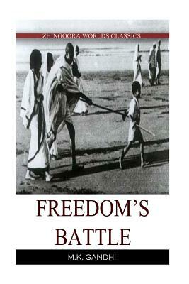 freedom's battle by M.K. Gandhi