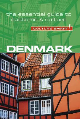 Denmark - Culture Smart!: The Essential Guide to Customs & Culture by Culture Smart!, Mark Salmon