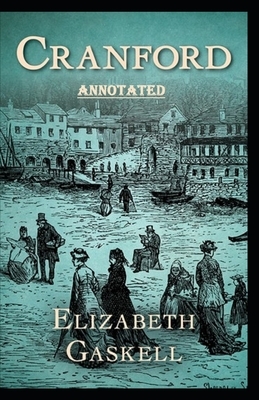 cranford by elizabeth cleghorn gaskell Annotated by Elizabeth Gaskell