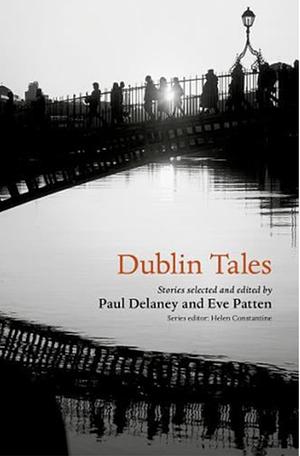 Dublin Tales by Paul Delaney, Eve Patten