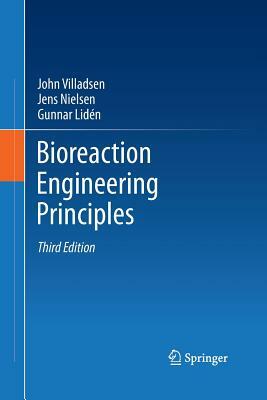 Bioreaction Engineering Principles by Gunnar Lidén, Jens Nielsen, John Villadsen