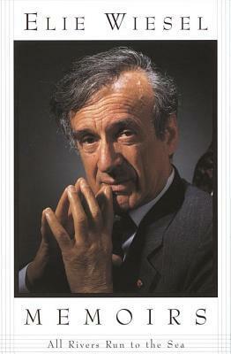 All Rivers Run to the Sea by Elie Wiesel