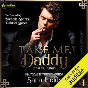 Take Me, Daddy by Sara Fields