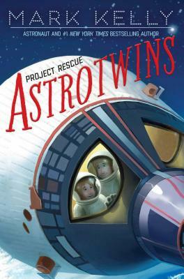 Astrotwins -- Project Rescue by Mark Kelly