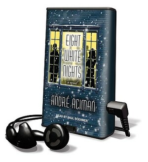 Eight White Nights by André Aciman