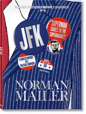 Norman Mailer. Jfk. Superman Comes to the Supermarket by Norman Mailer, J. Michael Lennon