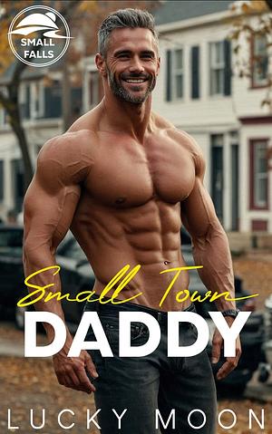 Small Town Daddy  by Lucky Moon