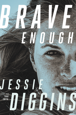 Brave Enough by Jessie Diggins, Todd Smith