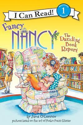 Fancy Nancy: The Dazzling Book Report by Jane O'Connor, Robin Preiss Glasser, Ted Enik