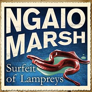 Surfeit of Lampreys by Ngaio Marsh