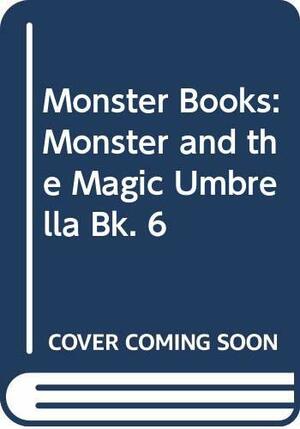 Monster and the Magic Umbrella by Ann Cook, Quentin Blake, Ellen Blance