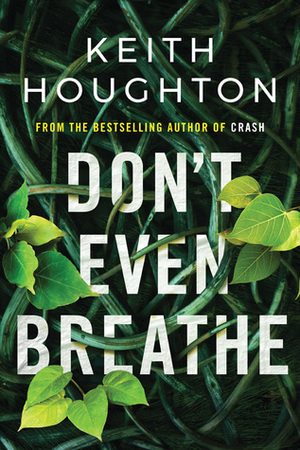 Don't Even Breathe by Keith Houghton
