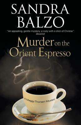 Murder on the Orient Espresso by Sandra Balzo