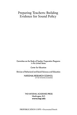 Preparing Teachers: Building Evidence for Sound Policy by Center for Education, Division of Behavioral and Social Scienc, National Research Council