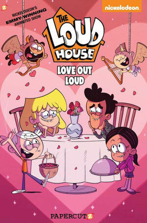 The Loud House Special: Love Out Loud by The Loud House Creative Team