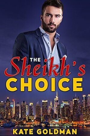 The Sheikh's Choice by Kate Goldman