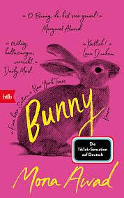 Bunny: Roman - Bestseller und Kultbuch: TikTok made me buy it! by Mona Awad