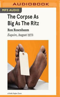 The Corpse as Big as the Ritz: Esquire, August 1973 by Ron Rosenbaum