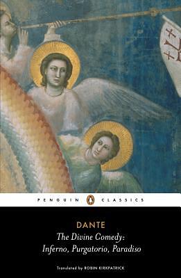 The Divine Comedy: Inferno, Purgatorio, Paradiso by Dante Alighieri