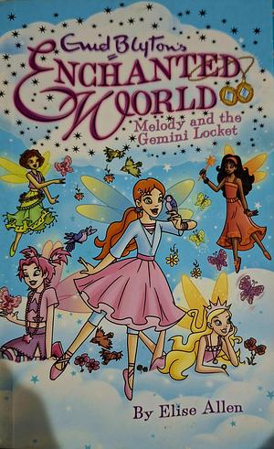 Enchanted World: Melody and the Gemini Locket by Enid Blyton