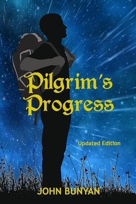 Pilgrim's Progress (Illustrated): Updated, Modern English. More Than 100 Illustrations. (Bunyan Updated Classics Book 1, Backpacker Cover) by John Bunyan