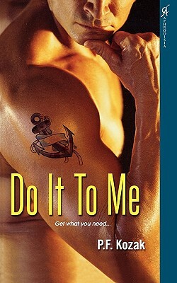 Do It to Me by P. F. Kozak