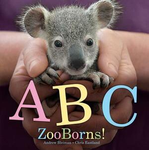 ABC Zooborns! by Andrew Bleiman, Chris Eastland