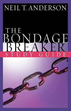 The Bondage Breaker Study Guide by Neil T. Anderson